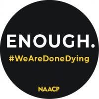 Enough We Are Done Dying Button